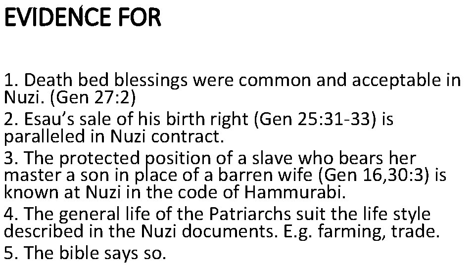 EVIDENCE FOR 1. Death bed blessings were common and acceptable in Nuzi. (Gen 27: