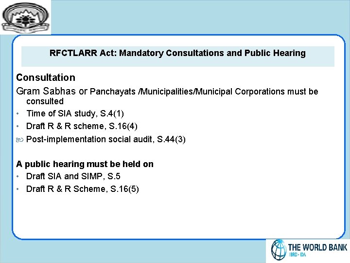 RFCTLARR Act: Mandatory Consultations and Public Hearing Consultation Gram Sabhas or Panchayats /Municipalities/Municipal Corporations