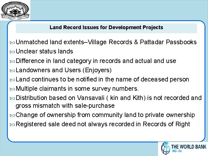Land Record Issues for Development Projects Unmatched land extents–Village Records & Pattadar Passbooks Unclear