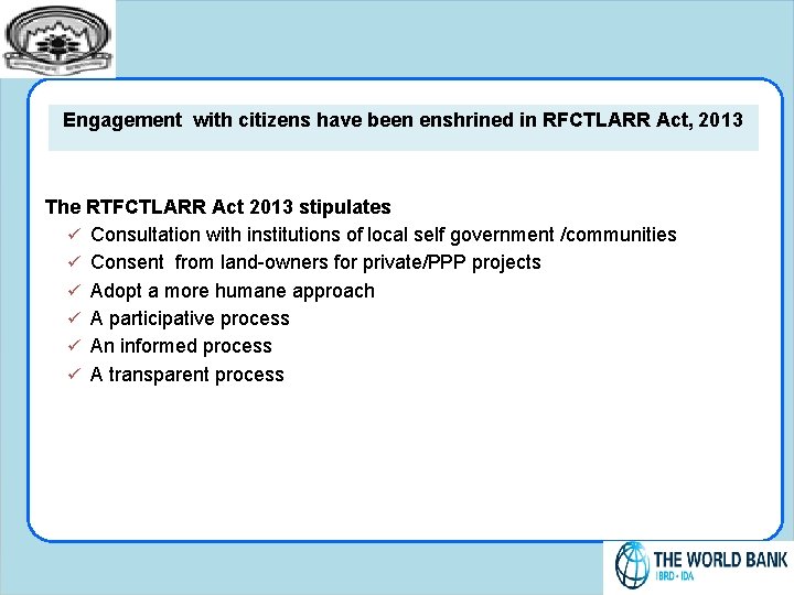 Engagement with citizens have been enshrined in RFCTLARR Act, 2013 The RTFCTLARR Act 2013