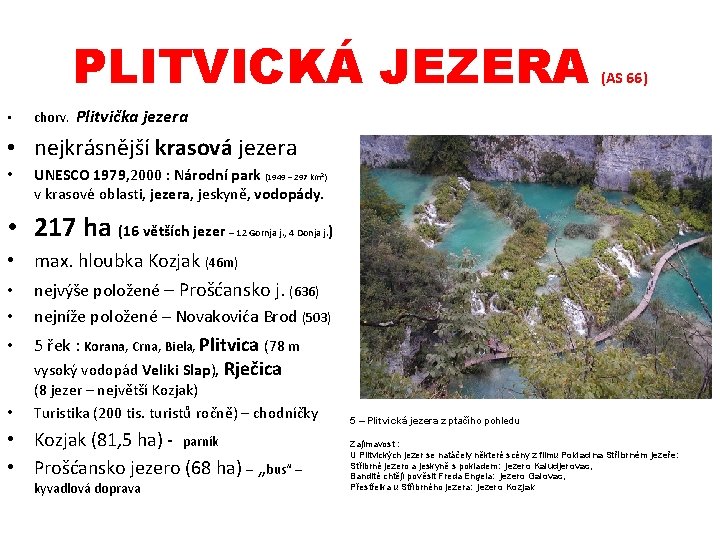 PLITVICKÁ JEZERA • chorv. (AS 66) Plitvička jezera • nejkrásnější krasová jezera • UNESCO