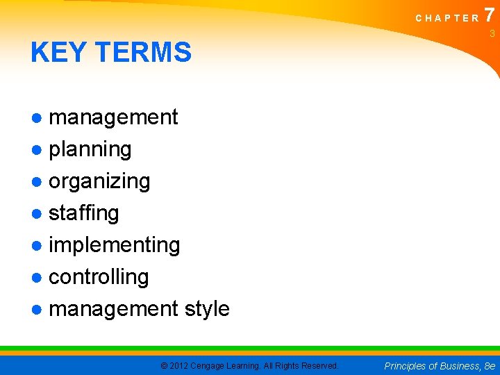 CHAPTER KEY TERMS 7 3 ● management ● planning ● organizing ● staffing ●