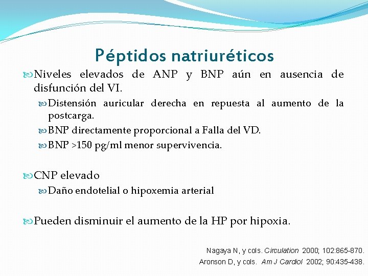 Péptidos natriuréticos Niveles elevados de ANP y BNP aún en ausencia de disfunción del Péptidos natriuréticos Niveles elevados de ANP y BNP aún en ausencia de disfunción del