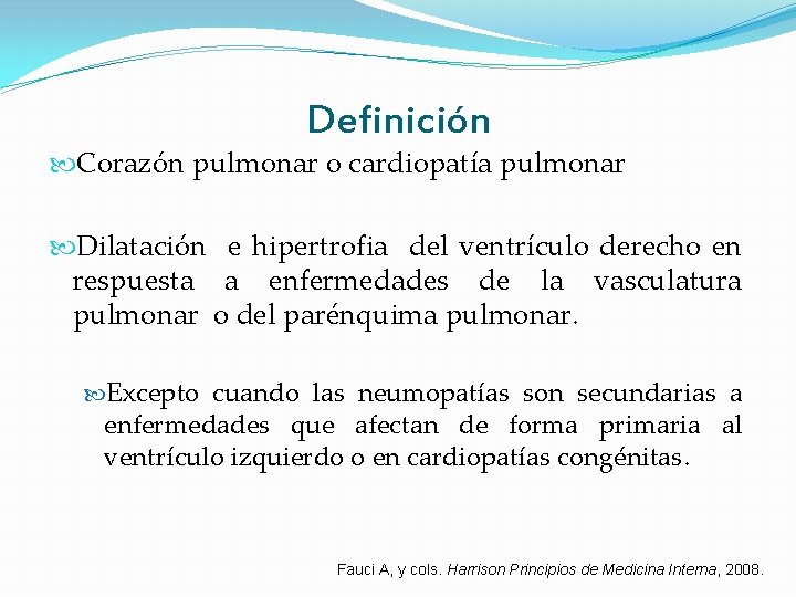 Definición Corazón pulmonar o cardiopatía pulmonar Dilatación e hipertrofia del ventrículo derecho en respuesta Definición Corazón pulmonar o cardiopatía pulmonar Dilatación e hipertrofia del ventrículo derecho en respuesta
