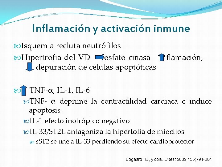 Inflamación y activación inmune Isquemia recluta neutrófilos Hipertrofia del VD fosfato cinasa inflamación, depuración Inflamación y activación inmune Isquemia recluta neutrófilos Hipertrofia del VD fosfato cinasa inflamación, depuración