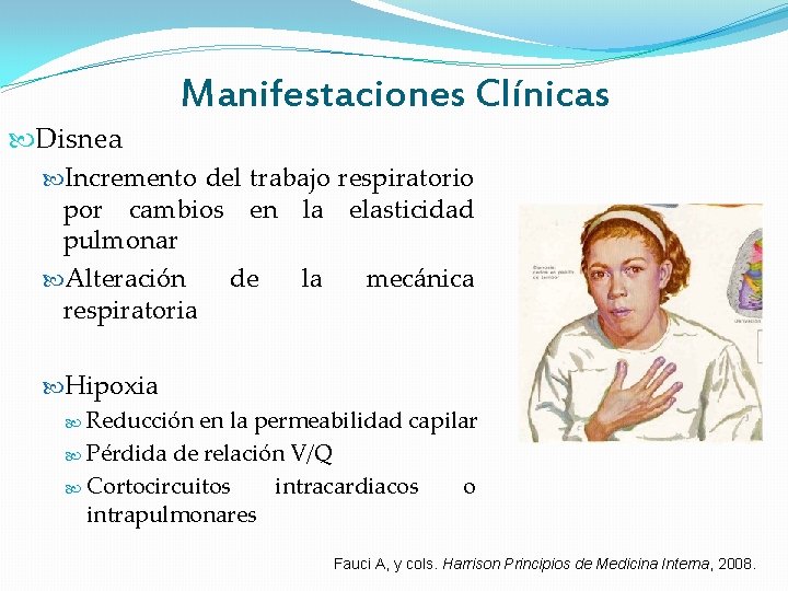 Manifestaciones Clínicas Disnea Incremento del trabajo respiratorio por cambios en la elasticidad pulmonar Alteración Manifestaciones Clínicas Disnea Incremento del trabajo respiratorio por cambios en la elasticidad pulmonar Alteración