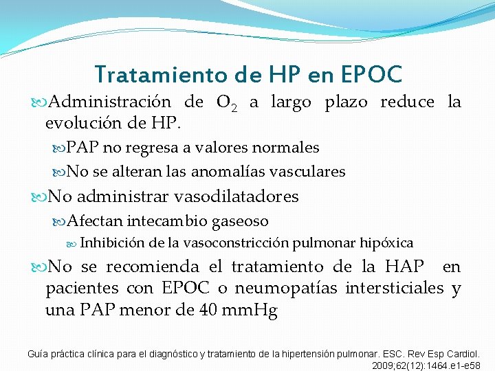 Tratamiento de HP en EPOC Administración de O 2 a largo plazo reduce la Tratamiento de HP en EPOC Administración de O 2 a largo plazo reduce la