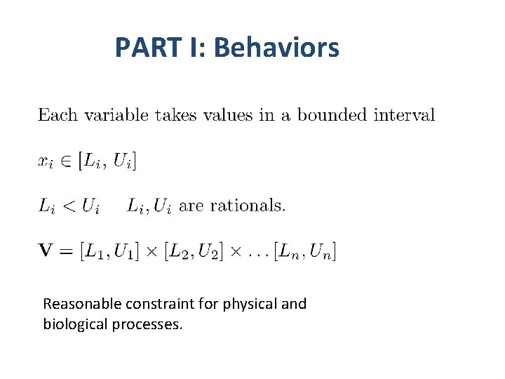 PART I: Behaviors Reasonable constraint for physical and biological processes. 
