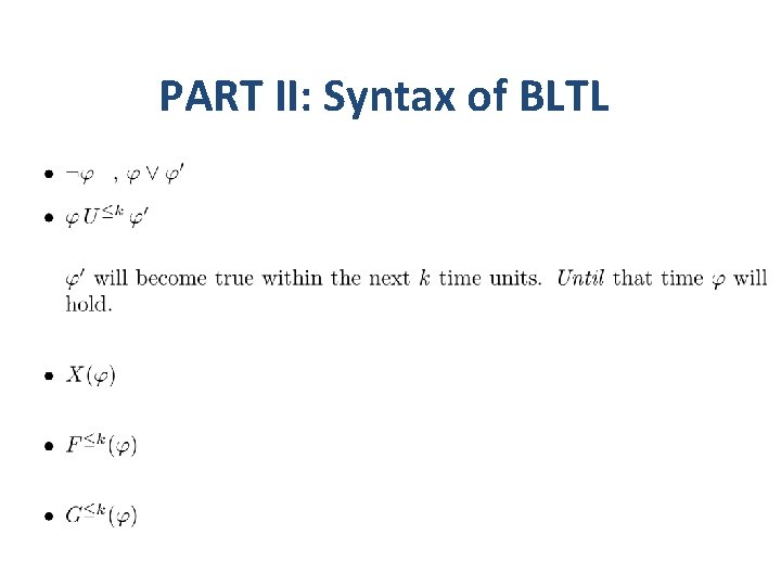 PART II: Syntax of BLTL 