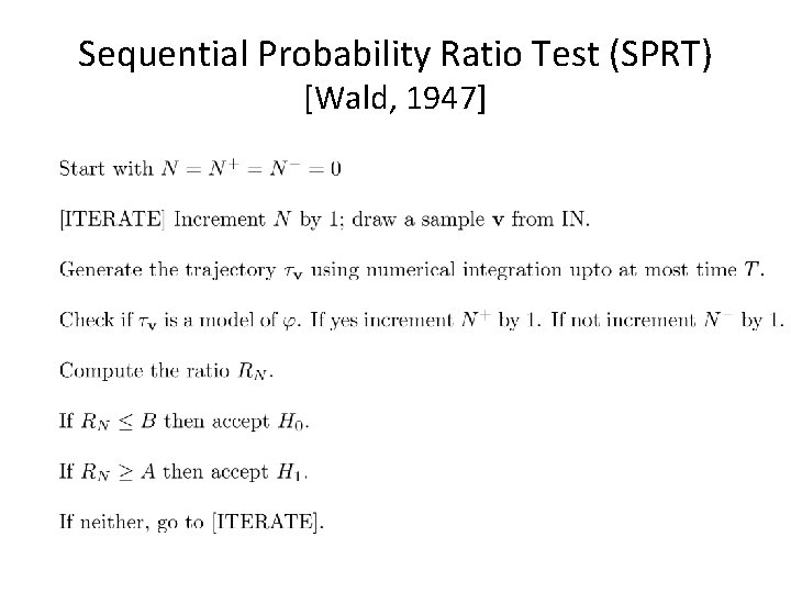 Sequential Probability Ratio Test (SPRT) [Wald, 1947] 