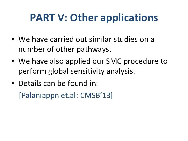 PART V: Other applications • We have carried out similar studies on a number
