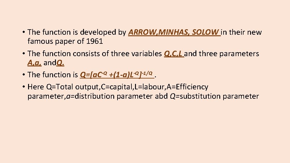  • The function is developed by ARROW, MINHAS, SOLOW in their new famous