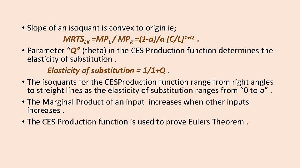  • Slope of an isoquant is convex to origin ie; MRTSLK =MPL /