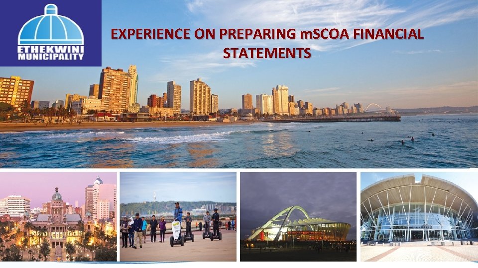 EXPERIENCE ON PREPARING m. SCOA FINANCIAL STATEMENTS 