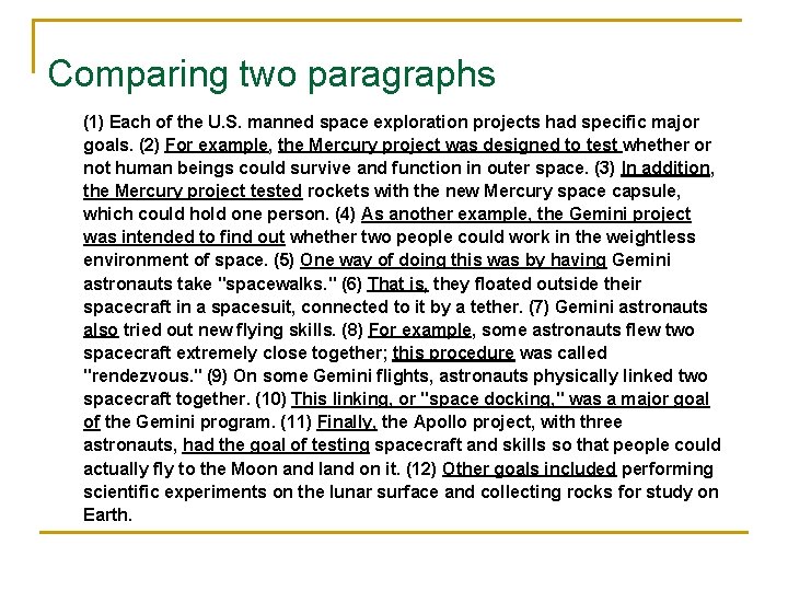 Comparing two paragraphs (1) Each of the U. S. manned space exploration projects had Comparing two paragraphs (1) Each of the U. S. manned space exploration projects had
