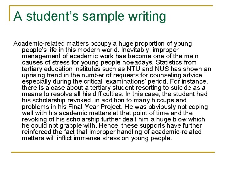 A student’s sample writing Academic-related matters occupy a huge proportion of young people’s life A student’s sample writing Academic-related matters occupy a huge proportion of young people’s life