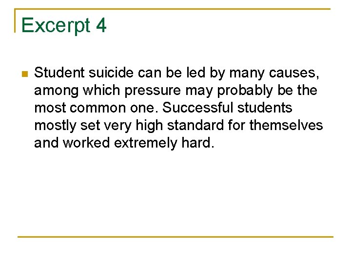 Excerpt 4 n Student suicide can be led by many causes, among which pressure Excerpt 4 n Student suicide can be led by many causes, among which pressure