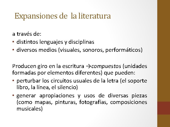 Expansiones de la literatura a través de: • distintos lenguajes y disciplinas • diversos