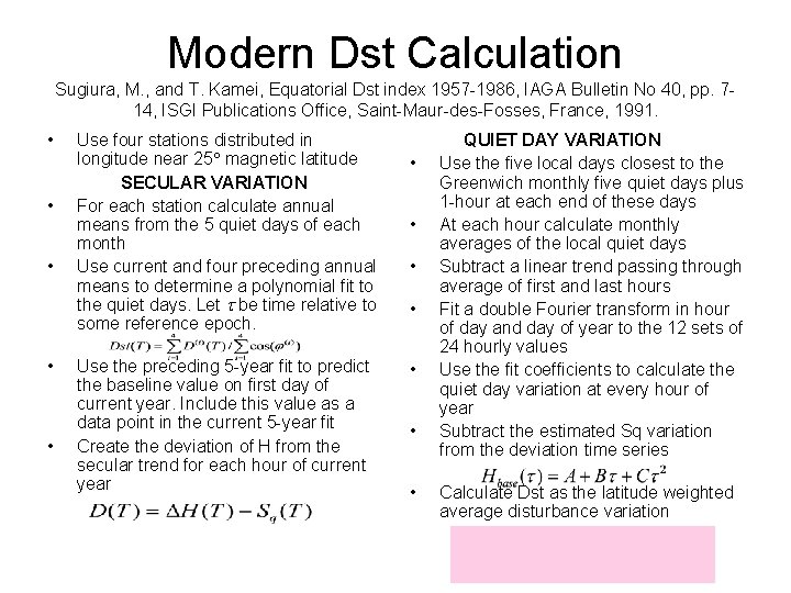 Modern Dst Calculation Sugiura, M. , and T. Kamei, Equatorial Dst index 1957 -1986,