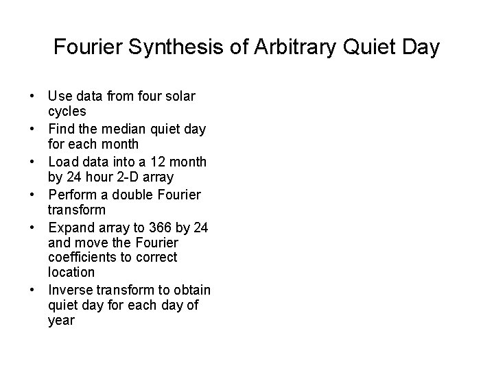Fourier Synthesis of Arbitrary Quiet Day • Use data from four solar cycles •