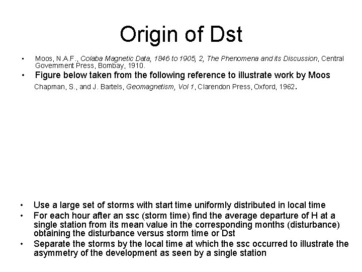 Origin of Dst • Moos, N. A. F. , Colaba Magnetic Data, 1846 to