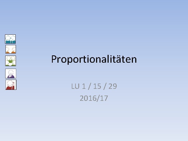 Proportionalitäten LU 1 / 15 / 29 2016/17 