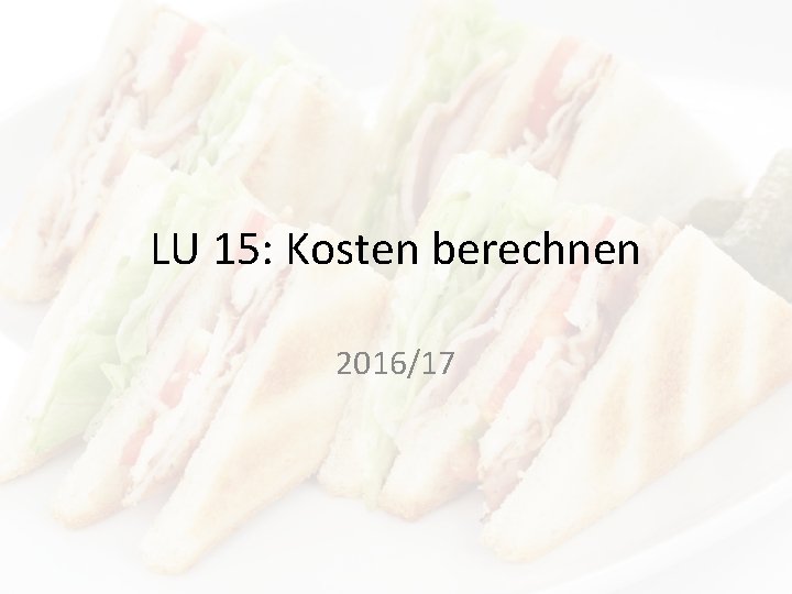 LU 15: Kosten berechnen 2016/17 