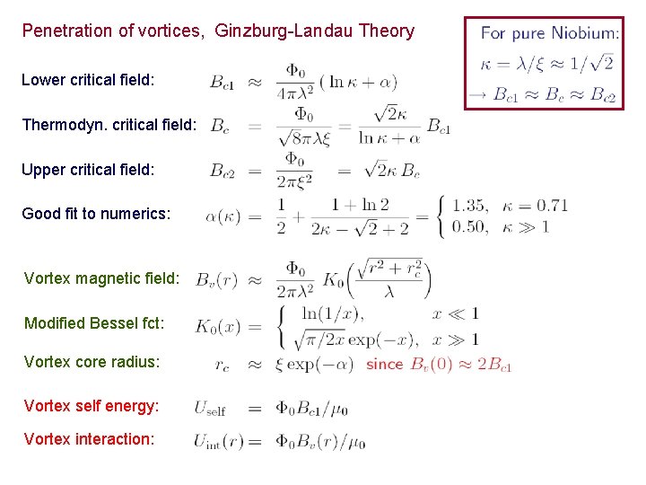 Penetration of vortices, Ginzburg-Landau Theory Lower critical field: Thermodyn. critical field: Upper critical field: