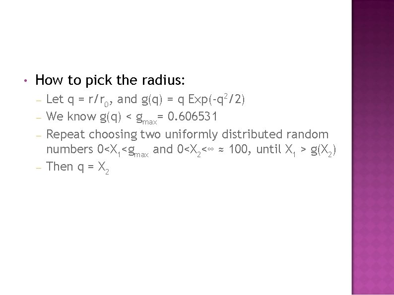  • How to pick the radius: Let q = r/r 0, and g(q)