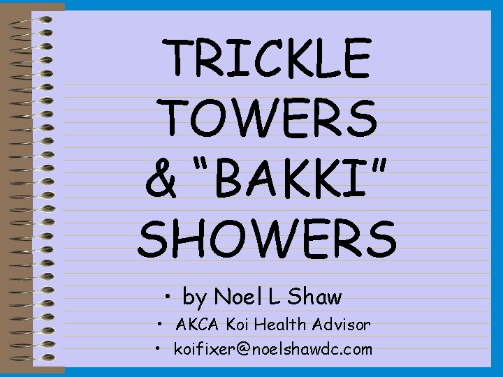 TRICKLE TOWERS & “BAKKI” SHOWERS • by Noel L Shaw • AKCA Koi Health