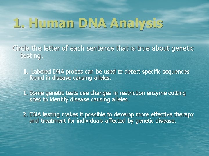 1. Human DNA Analysis Circle the letter of each sentence that is true about