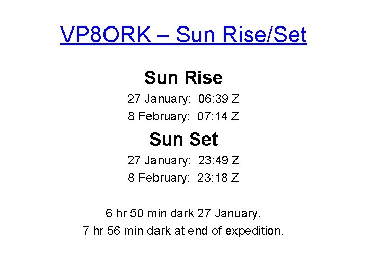 VP 8 ORK – Sun Rise/Set Sun Rise 27 January: 06: 39 Z 8