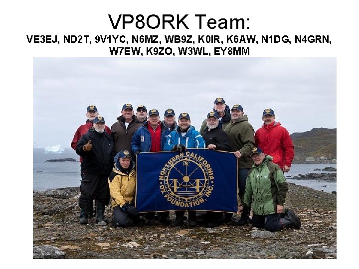 VP 8 ORK Team: VE 3 EJ, ND 2 T, 9 V 1 YC,