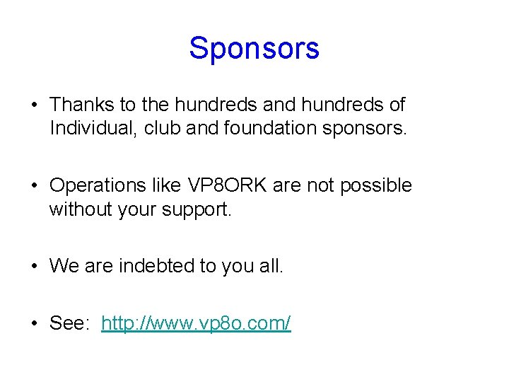 Sponsors • Thanks to the hundreds and hundreds of Individual, club and foundation sponsors.
