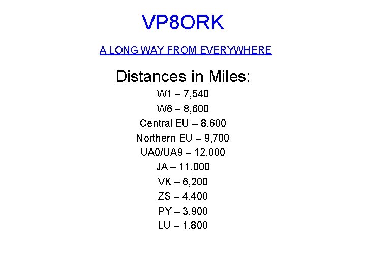 VP 8 ORK A LONG WAY FROM EVERYWHERE Distances in Miles: W 1 –