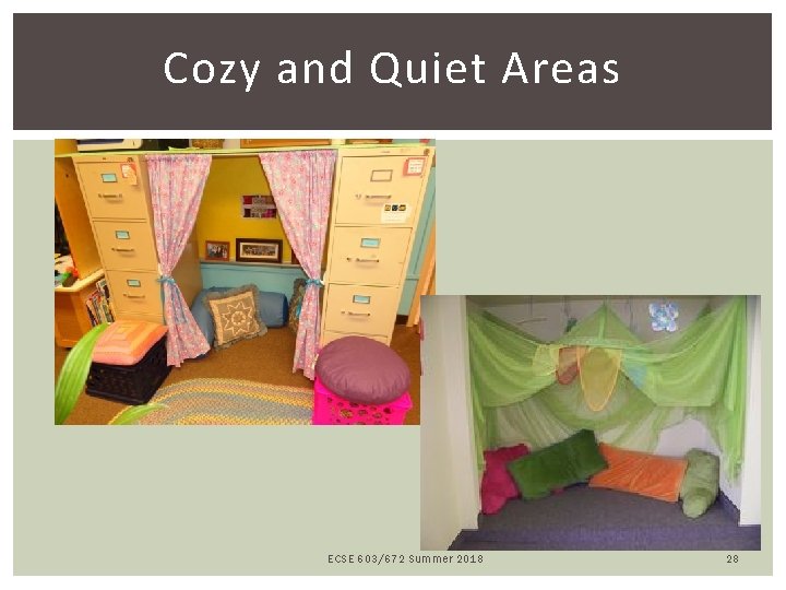 Cozy and Quiet Areas ECSE 603/672 Summer 2018 28 