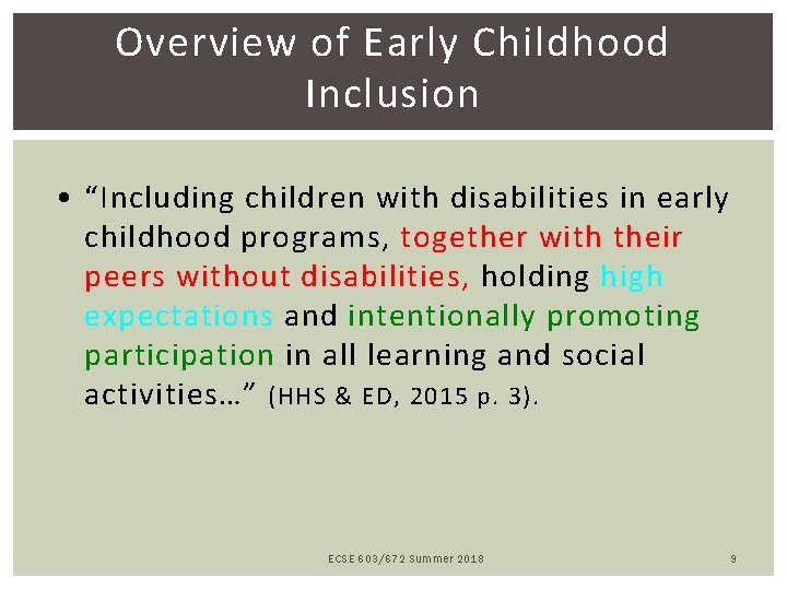 Overview of Early Childhood Inclusion • “Including children with disabilities in early childhood programs,