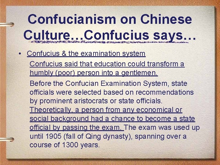 Confucianism on Chinese Culture…Confucius says… • Confucius & the examination system Confucius said that