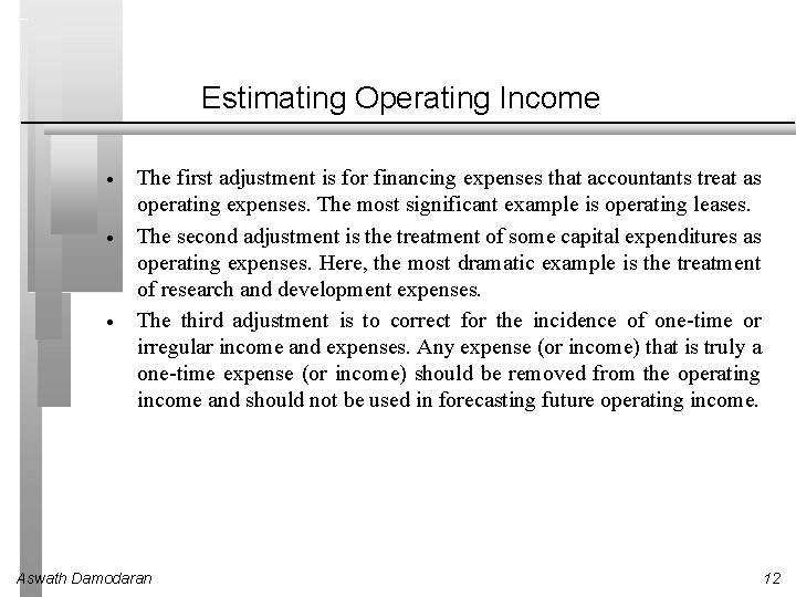 Estimating Operating Income · · · The first adjustment is for financing expenses that