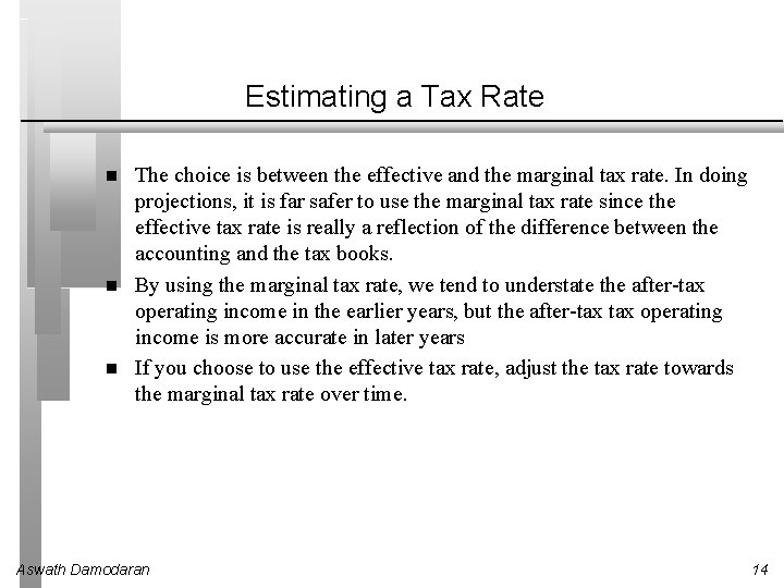 Estimating a Tax Rate The choice is between the effective and the marginal tax