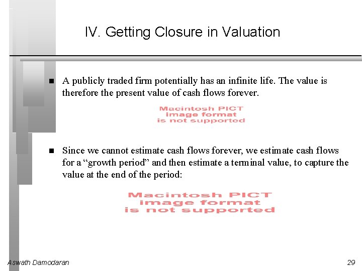 IV. Getting Closure in Valuation A publicly traded firm potentially has an infinite life.