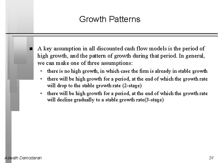 Growth Patterns A key assumption in all discounted cash flow models is the period Growth Patterns A key assumption in all discounted cash flow models is the period