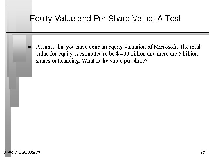 Equity Value and Per Share Value: A Test Assume that you have done an Equity Value and Per Share Value: A Test Assume that you have done an