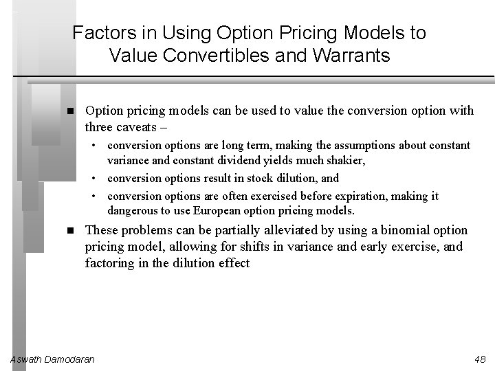 Factors in Using Option Pricing Models to Value Convertibles and Warrants Option pricing models Factors in Using Option Pricing Models to Value Convertibles and Warrants Option pricing models