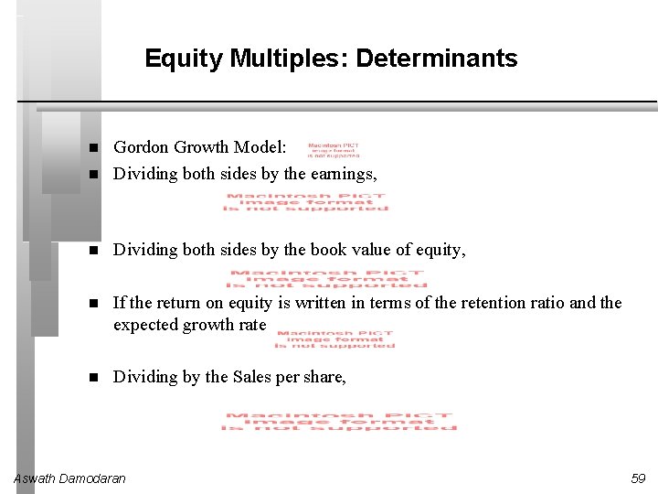 Equity Multiples: Determinants Gordon Growth Model: Dividing both sides by the earnings, Dividing both