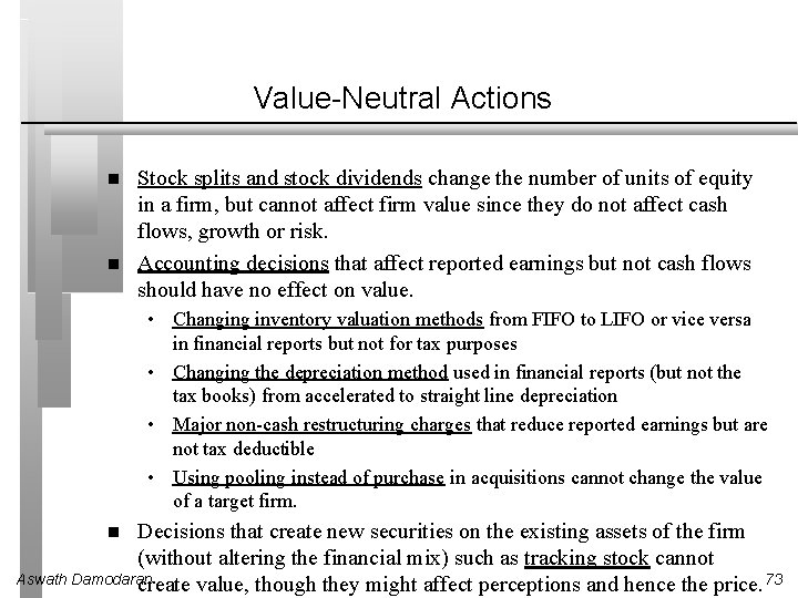 Value-Neutral Actions Stock splits and stock dividends change the number of units of equity