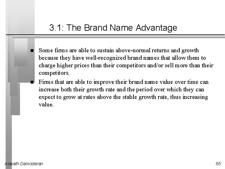 3. 1: The Brand Name Advantage Some firms are able to sustain above-normal returns