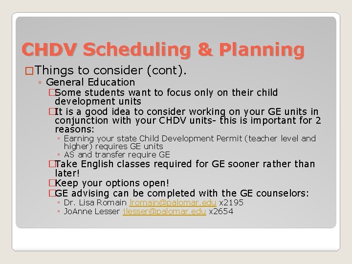 CHDV Scheduling & Planning � Things to consider (cont). ◦ General Education �Some students