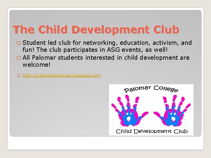 The Child Development Club � Student led club for networking, education, activism, and fun!