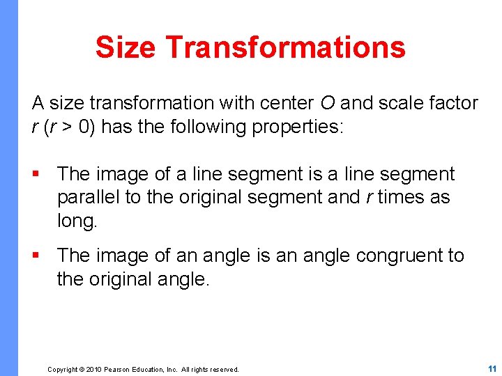 Size Transformations A size transformation with center O and scale factor r (r >